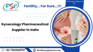 Gynecology Pharmaceutical Supplier in India