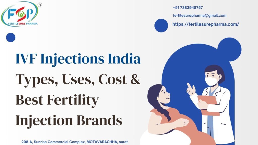IVF Injections India | Types, Uses, Cost & Best Fertility Injection Brands