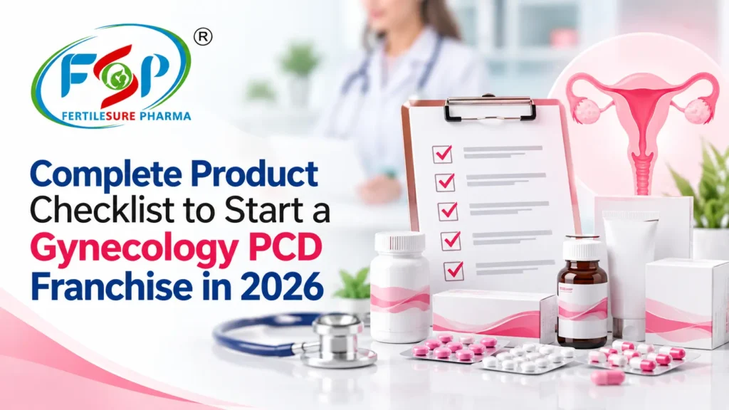 Complete Product Checklist to Start a Gynecology PCD Franchise in 2026
