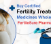 Buy Certified Fertility Treatment Medicines Wholesale | FertileSure Pharma